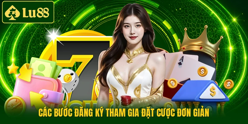 Các bước đăng ký tham gia đặt cược đơn giản
