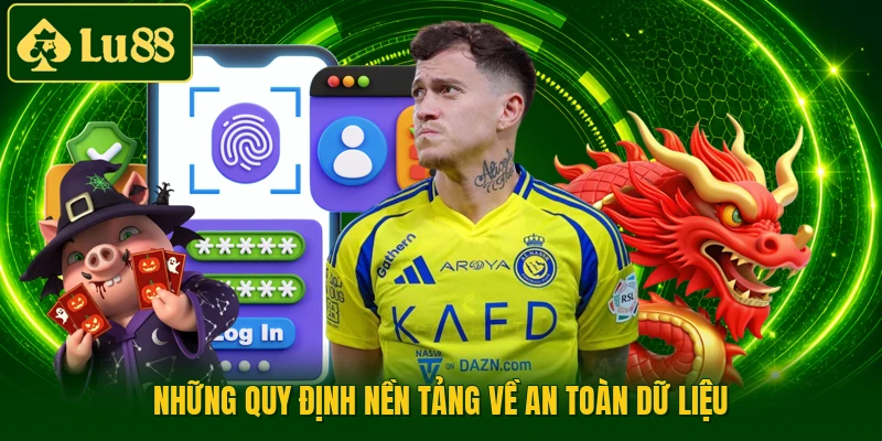 Những quy định nền tảng về an toàn dữ liệu