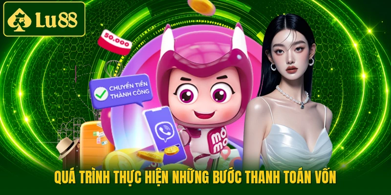 Quá trình thực hiện những bước thanh toán vốn
